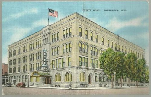 FOESTE HOTEL, SHEBOYGAN, WISCONSIN
