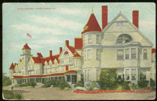 HOTEL REDONDO, REDONDO BEACH, CALIFORNIA