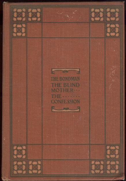 BONDMAN, THE BLIND MOTHER AND THE LAST CONFESSION