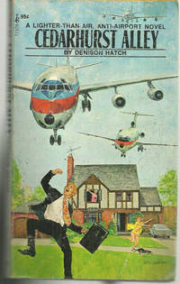 CEDARHURST ALLEY A Lighter-Than-Air, Anti-Airport Novel