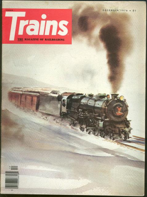 TRAINS, THE MAGAZINE OF RAILROADING DECEMBER 1976