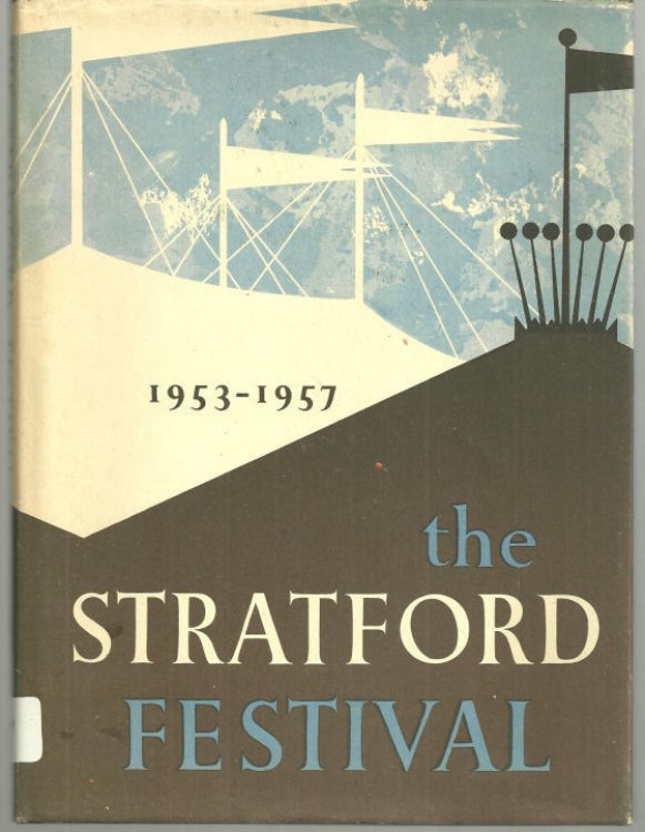STRATFORD FESTIVAL Recorded in Pictures and Text of the Shakespearean Festival in Canada