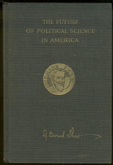 FUTURE OF POLITICAL SCIENCE IN AMERICA