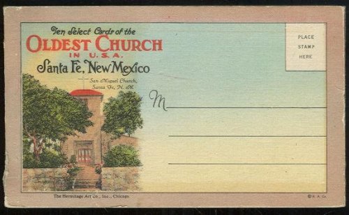 TEN SELECT POSTCARDS OF THE OLDEST CHURCH IN THE U.S.A., SANTA FE, NEW MEXICO