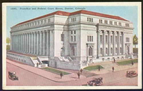 POST OFFICE AND FEDERAL COURT HOUSE, DENVER, COLORADO