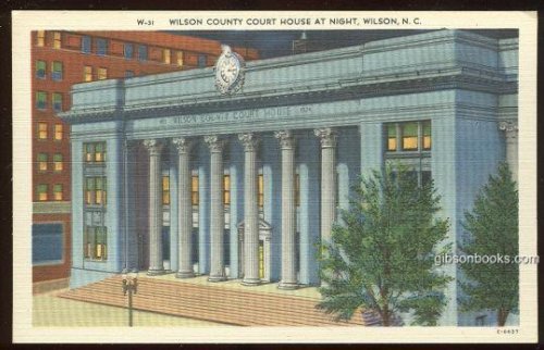 WILSON COUNTY COURTHOUSE AT NIGHT, WILSON, NORTH CAROLINA