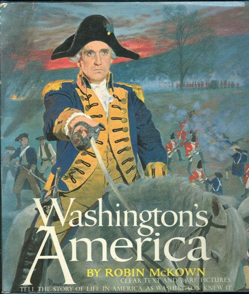 WASHINGTON'S AMERICA Clear Text and Rare Pictures Tell the Story of Life in America As Washington Knew