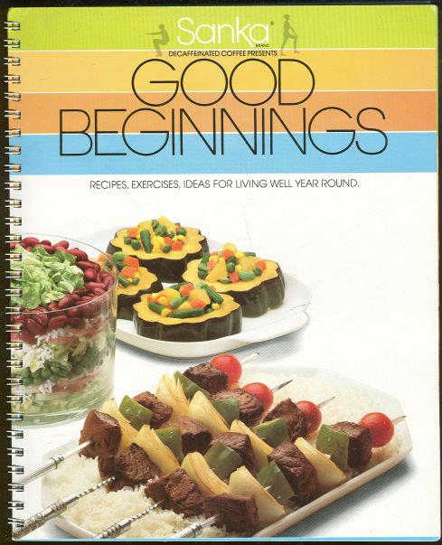 GOOD BEGINNINGS Recipes, Exercises, Ideas for Living Well Year Round