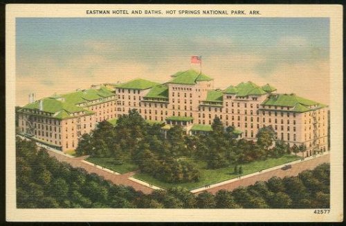 EASTMAN HOTEL HOT SPRINGS NATIONAL PARK, ARKANSAS