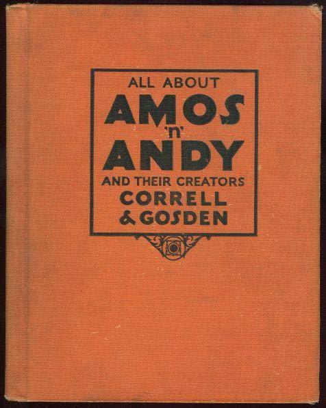 ALL ABOUT AMOS 'N' ANDY AND THEIR CREATORS CORRELL AND GODSON