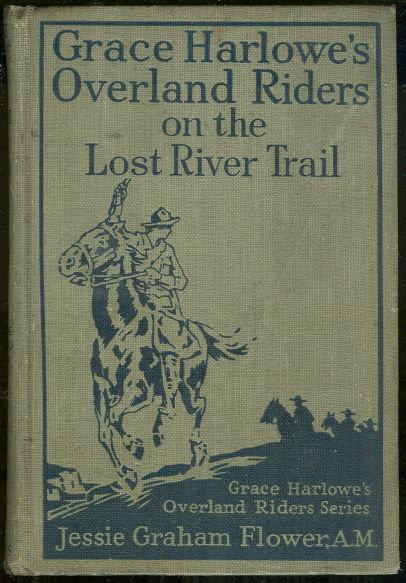 GRACE HARLOWE'S OVERLAND RIDERS ON THE LOST RIVER TRAIL
