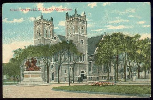 GRAND AVENUE M.E. CHURCH, MILWAUKEE, WISCONSIN