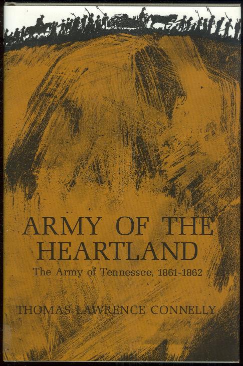 ARMY OF THE HEARTLAND The Army of Tennessee, 1861-1862