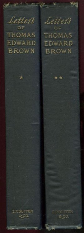 LETTERS OF THOMAS EDWARD BROWN, AUTHOR OF FOCSLE YARNS Edited with an Introductory Memoir