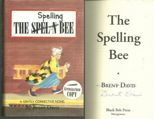 SPELLING BEE A Gently Corrective Novel