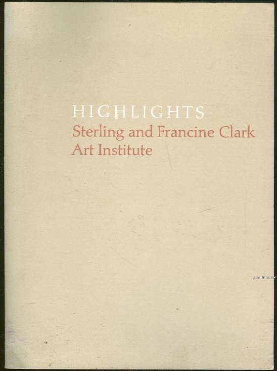 HIGHLIGHTS Sterling and Francine Clark Art Institute
