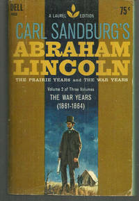 ABRAHAM LINCOLN The Prairie Years and the War Years. Volume Two of Three Volumes. the War Yeras (1861-1864)