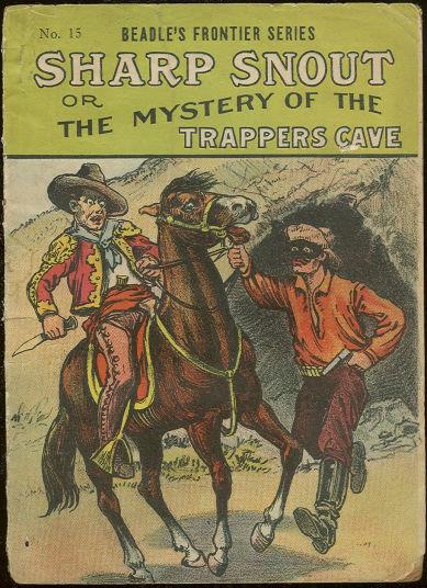 SHARP-SNOUT; OR, THE MYSTERIES OF THE TRAPPER'S CAVE