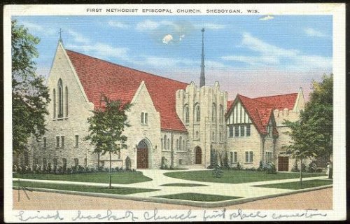 FIRST METHODIST EPISCOPAL CHURCH, SHEBOYGAN, WISCONSIN
