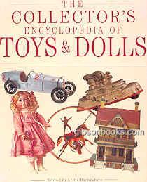 COLLECTOR'S ENCYCLOPEDIA OF TOYS AND DOLLS