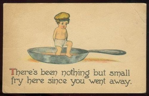 THERE'S BEEN NOTHING BUT SMALL FRY HERE SINCE YOU WENT AWAY COMIC POSTCARD