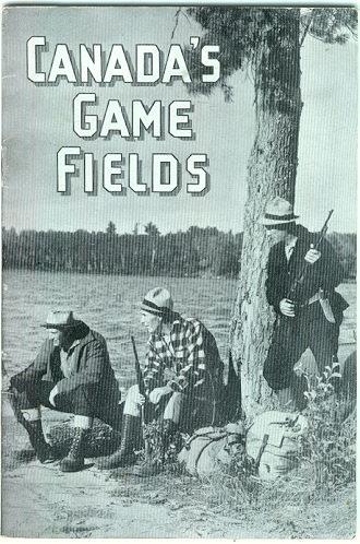 CANADA'S GAME FIELDS A Brief Description of Canada's Big and Small Game Resources