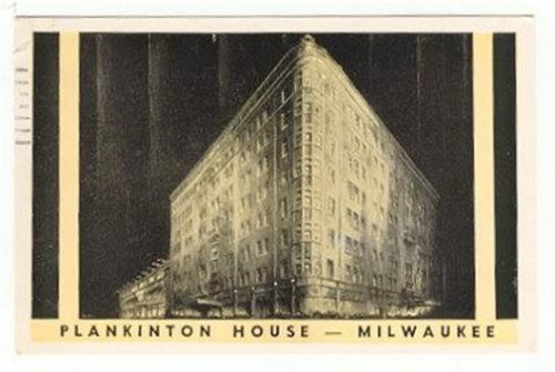 PLANKINTON HOUSE MILWAUKEE, WISCONSIN