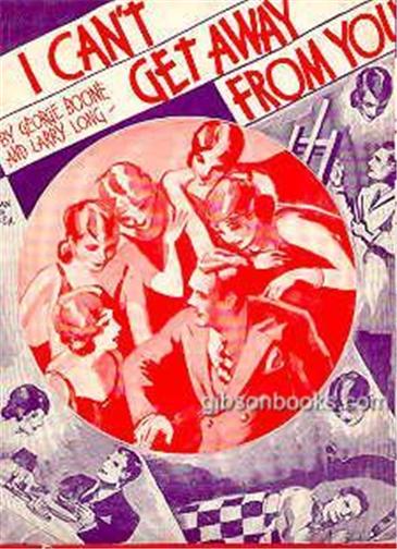 I CAN'T GET AWAY FROM YOU