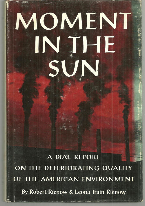 MOMENT IN THE SUN A Dial Report on the Deteriorating Quality of the American Environment