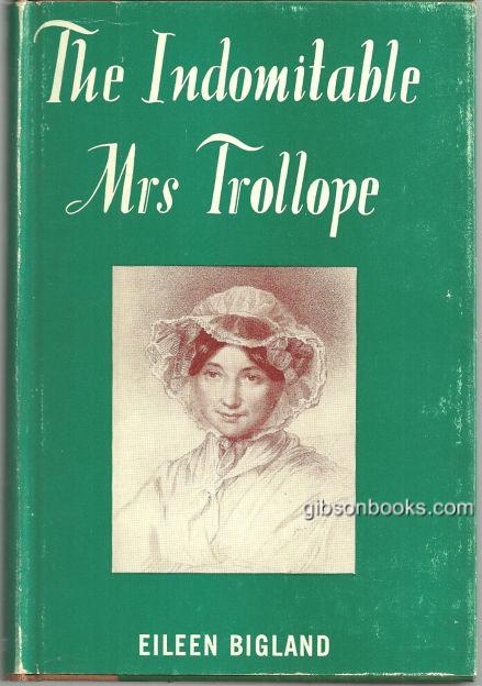 INDOMITABLE MRS TROLLOPE