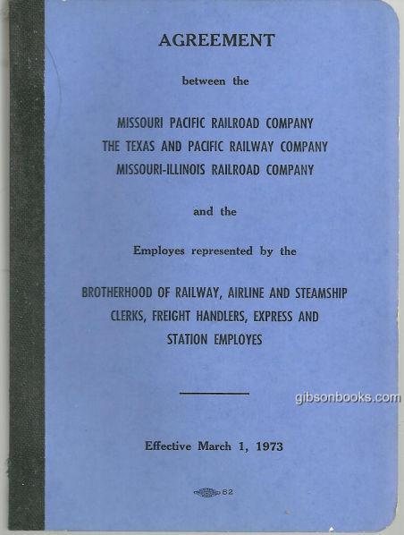 AGREEMENT BETWEEN THE MISSOURI PACIFIC RAILROAD COMPANY, THE TEXAS AND PACIFIC RAILWAY COMPANY, MISSOURI-ILLINOIS RAILROAD COMPANY AND THE EMPLOYES REPRESENTED BY THE BROTHERHOOD OF RAILWAY, AIRLINE AND STEAMSHIP CLERKS, FREIGHT HANDLERS
