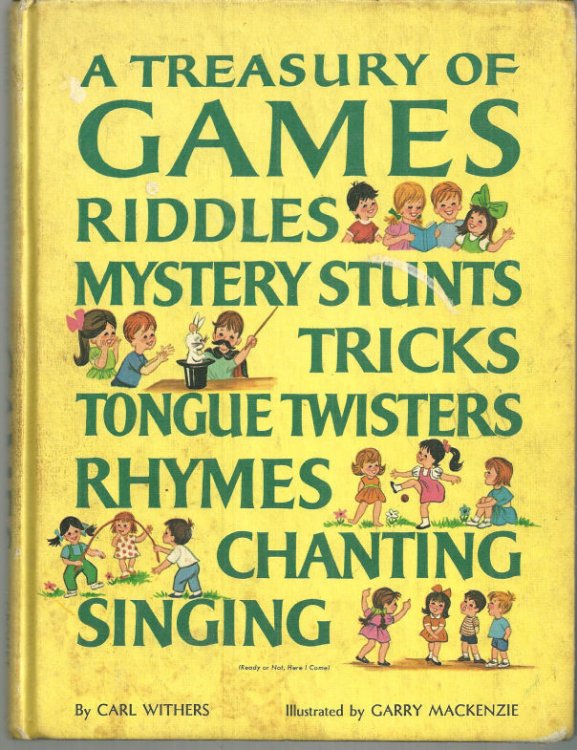 TREASURY OF GAMES, RIDDLES, MYSTERY STUNTS, TRICKS, TONGUE TWISTERS, RHYMES CHANTING AND SINGING