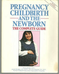 PREGNANCY CHILDBIRTH AND THE NEWBORN The Complete Guide