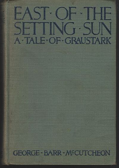 EAST OF THE SETTING SUN A Tale of Graustark