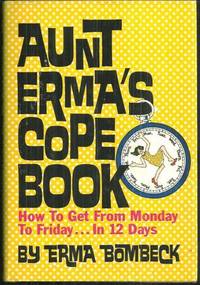 AUNT ERMA'S COPE BOOK How to Get from Monday to Friday in 12 Days