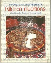 FAVORITE RECIPES PRESENTS KITCHEN AUDITIONS A Cook Book, for Bands and Cheering Squads