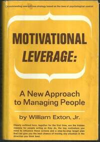 MOTIVATIONAL LEVERAGE A New Approach to Managing People