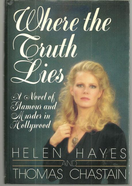 WHERE THE TRUTH LIES A Novel of Glamour and Murder in Hollywood