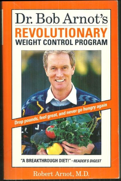 DR. BOB ARNOT'S REVOLUTIONARY WEIGHT CONTROL PROGRAM