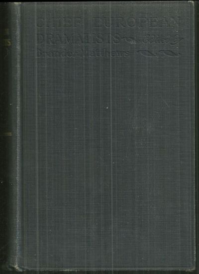 CHIEF EUROPEAN DRAMATISTS Twenty-One Plays from the Drama of Greece, Rome, Spain, France, Italy, Germany, Denmark, and Norway from 500 BC to 1879 AD