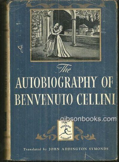 AUTOBIOGRAPHY OF BENVENUTO CELLINI