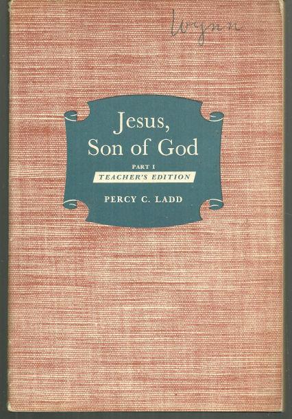 JESUS SON OF GOD PART I A Course for Older Young People and Adults Teacher's Editon
