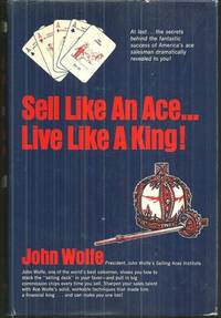 SELL LIKE AN ACE LIVE LIKE A KING