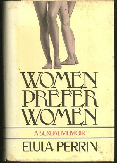 WOMEN PREFER WOMEN A Sexual Memoir