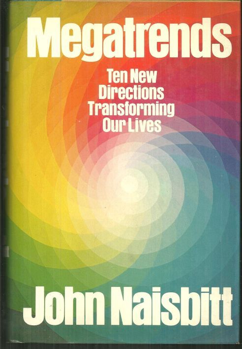 MEGATRENDS Ten New Directions Transforming Our Lives