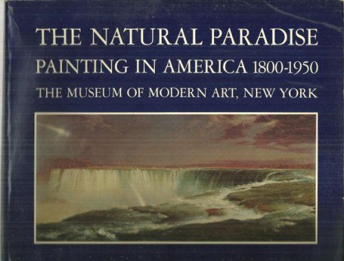NATURAL PARADISE Painting in America, 1800-1950