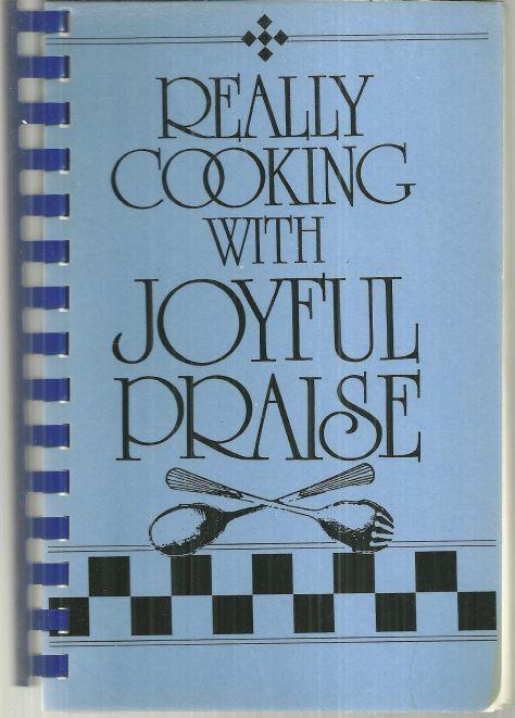 REALLY COOKING WITH JOYFUL PRAISE