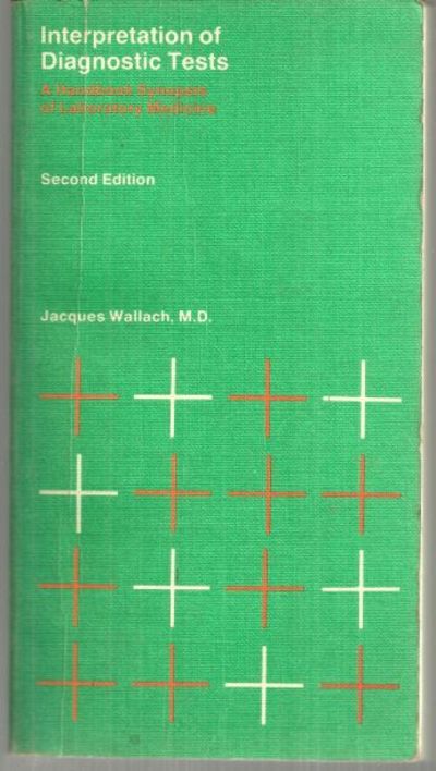 INTERPRETATION OF DIAGNOSTIC TESTS A Handbook Synopsis of Laboratory Medicine