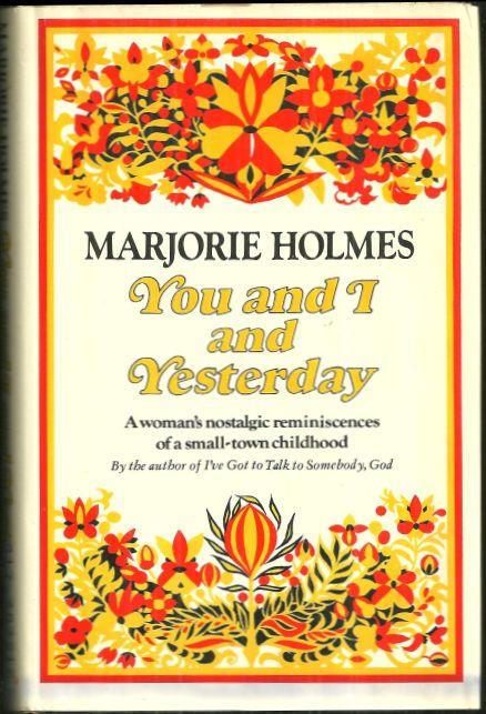 YOU AND I AND YESTERDAY A Woman's Nostalgic Reminiscences of a Small Town Childhood