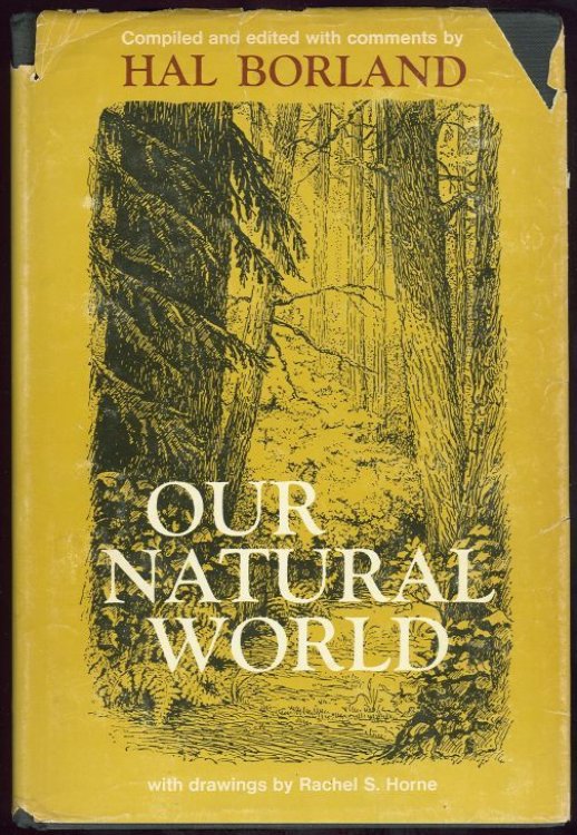 OUR NATURAL WORLD The Land and Wildlife of America As Seen and Described by Writers Since the Country's Discovery